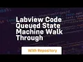 labview code queued state machine walk through