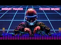 Lagu THE BEST ENERGY TRANCE \u0026 TECHNO MUSIC 🎧