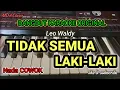 Download Lagu TIDAK SEMUA LAKI-LAKI - LEO WALDY | KARAOKE DANGDUT ORIGINAL VERSI ORGENTUNGGAL ( LIRIK KARAOKE)