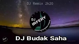 Download DJ Budak Saha ( Cover Remix Versi DJ IRFERY ) Super Slow Remix 2k20 MP3