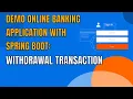 30 DEMO ONLINE BANKING APP WITH SPRING BOOT WIT RAWAL TRANSACTION
