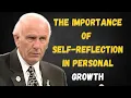 The Importance of Self-Reflection in Personal Growth Jim Rohn Inspired