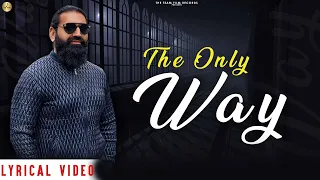 The Only Way || KS Makhan ft Jassi Mahalon (lyrical Video) Harveer Singh || Latest Punjabi Song 2021