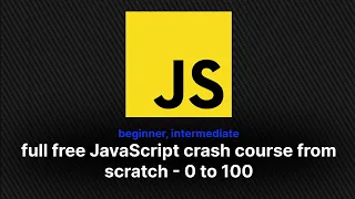 full free JavaScript crash course from scratch beginner intermediate in one no ads