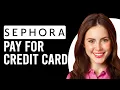 How To Pay For Sephora Credit Card How To Make Payment For Sephora Credit Card