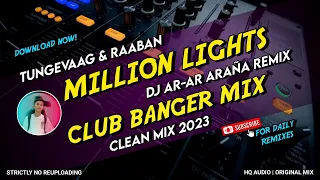 Download MILLION LIGHTS - CLUB BANGER MIX (TUNGEVAAG \u0026 RAABAN FT. DJ AR-AR ARAÑA REMIX) ORIGINAL MIX 2023 MP3