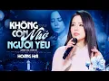 Download Lagu Không Còn Nhớ Người Yêu - Hoàng Hải Official Music Video | 🔥🔥 HIT MỚI CỰC HOT