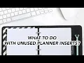 WHAT TO DO WITH UNUSED PLANNER INSERTS