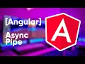 Angular Async pipe direto ao ponto