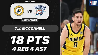 T J Mcconnell vs Oklahoma City Thunder 18 PTS 4 REB 4 AST 2 STL NBA Highlights 06-17-2025