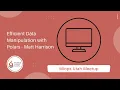 Efficient Data Manipulation with Polars