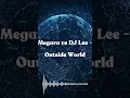 Download Lagu Megara vs DJ Lee - Outside World
