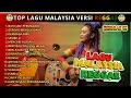 Lagu Top Hits Lagu Pop Malaysia Cover Reggae – Kumpulan Lagu Reggae Terbaru – Reggae In