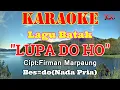 Download Lagu KARAOKE LUPA DO HO||MARUDUR DO SUDE||LAGU BATAK||JOY TOBING||KARAOKE BATAK||NADA PRIA BES=DO