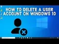 How To Delete A User Account On Windows 10