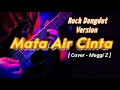 Download Lagu MATA AIR CINTA - ROCK DANGDUT VERSION || Cover - Meggi Z