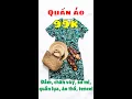 Download Lagu Xả kho quần áo, đầm nhún, áo lụa. Thanh lý 99k, 49k, 0 đồng