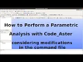 How to Perform a Parametric Analysis with Code - Aster