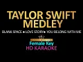 TAYLOR SWIFT MEDLEY KARAOKE (Female Key) Blank Space, Love Story, You Belong With Me.