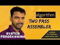 System Programming System Software Two pass Assembler Algorithm TUTORIAL MALAYALAM