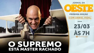 PREPARATIVOS DA DELAÇÃO DE VORCARO PREOCUPAM O STF - JORNAL DA OESTE 1ª EDIÇÃO - 23/03/2026