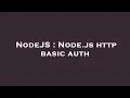 NodeJS Node js http basic auth