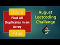 Find All Duplicates in an Array Day 6 August LeetCoding Challenge Leetcode 2020