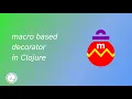 macro based decorator in Clojure