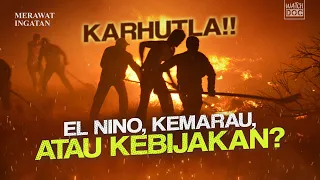 Rekam Jejak Kebakaran Hutan & Lahan Tiga Dekade | MERAWAT INGATAN