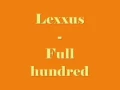 Lexxus - Full hundred