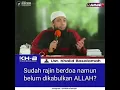 Download Lagu Sudah rajin berdoa namun belum dikabulkan ALLAH ? - UST. KHALID BASALAMAH