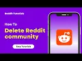 How to delete Reddit community