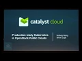Production ready Kubernetes in OpenStack public clouds