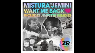 Mistura feat.Jemini - Want Me Back (Jimpster Jazz'd Up Remix)