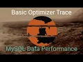 Basic MySQL Optimizer Tracing