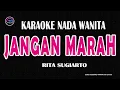 JANGAN MARAH - Karaoke Nada Wanita - RITA SUGIARTO