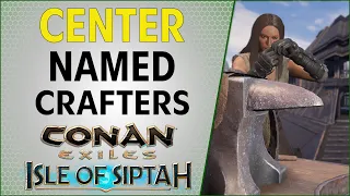 Named Crafter Spawn Locations Center Isle of Siptah Conan Exiles 2021
