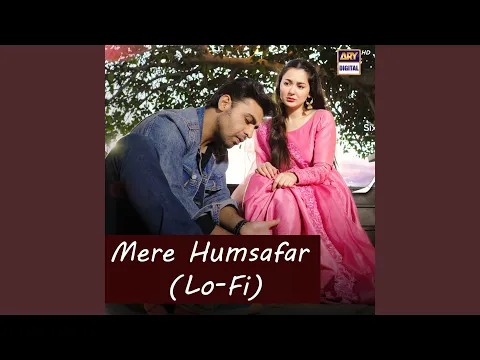 Download MP3 Mere Humsafar (Lo-Fi)