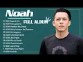 Download Lagu Noah Full Album-Kumpulan lagu Noah paling hits,terpopuler 2023|LAGU NOSTALGIA INDONESIA TAHUN 2000AN