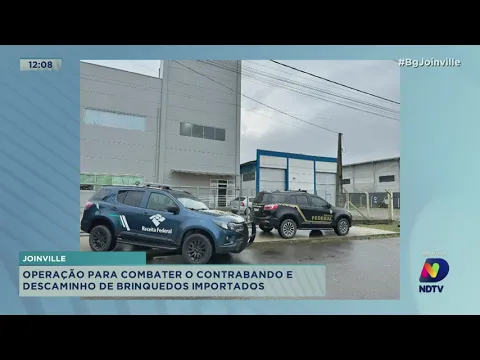 Joinville: operação para combater o contrabando e descaminho de brinquedos importados