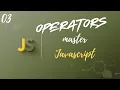 JavaScript Operators Explained Arithmetic Relational Logical Assignment Operators