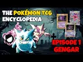 The BEST Gengar Cards Ever Pokemon TCG Encyclopedia - Episode 1