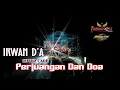 Download Lagu PERJUANGAN DAN DOA!!IRWAN  D'A
