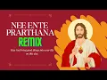 Download Lagu Nee Ente Prarthana Kettu Remix |  നീയെന്റ്റ്റെ പ്രാർത്ഥന കേട്ടു | Malayalam Christian Devotional