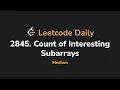 2845 Count of Interesting Subarrays Leetcode Daily - Python