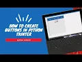 Creating Buttons with Tkinter PYTHON PYTHON GUI TUTORIAL