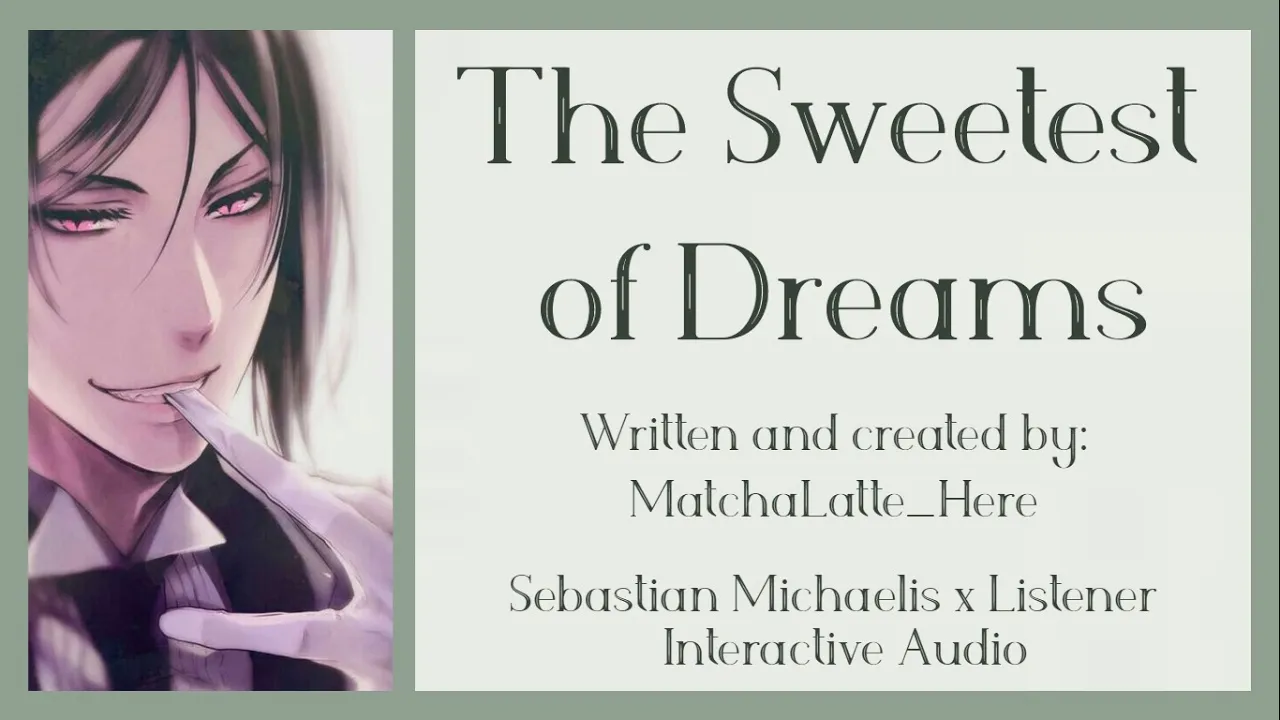 [M4A] || "THE SWEETEST OF DREAMS" || Sebastian x Listener [Black Butler Interactive Audio Roleplay]
