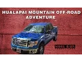 Hualapai Mountain Off-Road Adventure