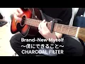 Brand New Myself～僕にできること～ CHACORL FILTER