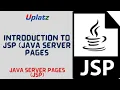 Introduction to JSP JavaServer Pages JSP Training Certification Web Development Uplatz